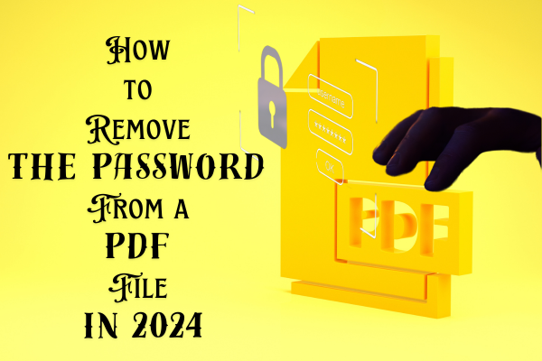 How to Remove The Password From a PDF File in 2024