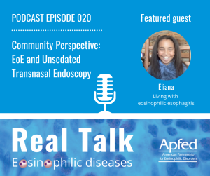 APFED Podcast Episode 020: Community Perspective: EoE and Unsedated Transnasal Endoscopy