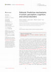 Research paper thumbnail of Editorial: Predictive mechanisms in action, perception, cognition, and clinical disorders