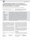 Research paper thumbnail of A Simplified Digital Workflow for the Treatment of Pediatric Mandibular Fractures Using Three-Dimensional (3D) Printed Cap Splint: A Case Report