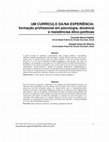 Research paper thumbnail of Um currículo da/na experiência: formação profissional em Psicologia, docência e resistências ético-políticas