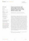 Research paper thumbnail of Good, quarrelsome, bad: animal agency and humanelephant interactions in the Western Ghats, India