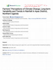 Research paper thumbnail of Farmers’ Perceptions of Climate Change, Long-term Variability and Trends in Rainfall in Apac District, Northern Uganda