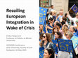 Research paper thumbnail of Recoiling European Integration in Wake of Crisis