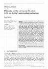 Research paper thumbnail of Philosophy and the real reasons for action: G. H. von Wright's understanding explanations