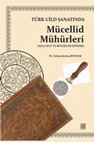 Research paper thumbnail of Türk Cild Sanatında Mücellid Mühürleri (Selçuklu ve Beylikler Dönemi)