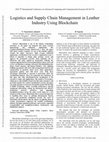 Research paper thumbnail of Logistics and Supply Chain Management in Leather Industry Using Blockchain