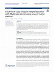 Research paper thumbnail of Solution of fuzzy singular integral equation with Abel’s type kernel using a novel hybrid method