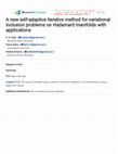 Research paper thumbnail of A new self-adaptive iterative method for variational inclusion problems on Hadamard manifolds with applications