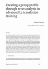 Research paper thumbnail of Creating a group profile through error analysis in advanced L2 translation training