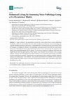 Research paper thumbnail of Enhanced Living by Assessing Voice Pathology Using a Co-Occurrence Matrix