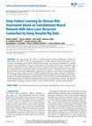 Research paper thumbnail of Deep Feature Learning for Disease Risk Assessment Based on Convolutional Neural Network With Intra-Layer Recurrent Connection by Using Hospital Big Data