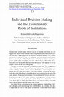 Research paper thumbnail of Individual Decision Making and the Evolutionary Roots of Institutions