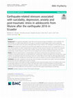 Research paper thumbnail of Earthquake-related stressors associated with suicidality, depression, anxiety and post-traumatic stress in adolescents from Muisne after the earthquake 2016 in Ecuador