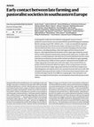 Research paper thumbnail of Early contact between late farming and pastoralist societies in southeastern Europe