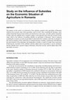 Research paper thumbnail of Study on the Influence of Subsidies on the Economic Situation of Agriculture in Romania