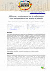 Research paper thumbnail of Bibliotecas e ecossistema on-line do conhecimento livre: uma experiência com projetos Wikimedia