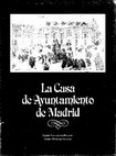 Research paper thumbnail of La Casa de Ayuntamiento de Madrid. Parte I