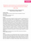 Research paper thumbnail of Dinámicas socio-técnicas en la automatización de las bibliotecas de la Universidad Nacional de Córdoba, 1985-1996