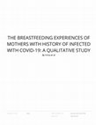 Research paper thumbnail of The the Breastfeeding Experiences of Mothers with History of Infected with COVID-19: A Qualitative Study