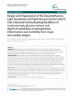 Research paper thumbnail of Design and Organization of the Dexamethasone, Light Anesthesia and Tight Glucose Control (DeLiT) Trial: a factorial trial evaluating the effects of corticosteroids, glucose control, and depth-of-anesthesia on perioperative inflammation and morbidity from major non-cardiac surgery