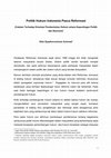 Research paper thumbnail of Politik Hukum Indonesia Pasca Reformasi (Catatan Terhadap Orientasi Pembentukan Hukum antara Kepentingan Politik