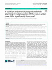 Research paper thumbnail of A study on initiation of postpartum family planning in India based on NFHS-4: does urban poor differ significantly from rural?