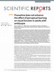 Research paper thumbnail of Fluoxetine does not enhance the effect of perceptual learning on visual function in adults with amblyopia