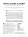 Research paper thumbnail of Evaluation of the osteogenic and chondrogenic differentiation capacities of equine adipose tissue-derived mesenchymal stem cells