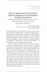 Research paper thumbnail of Reto en salud, experiencia docente desde la asignatura en salud pública durante la pandemia Challenge in Health: Teaching Experience from the Public Health Course during the Pandemic