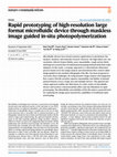 Research paper thumbnail of Rapid Prototyping of High-resolution Large Format Microfluidic Device Through Maskless Image Guided In-situ Photopolymerization