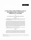 Research paper thumbnail of Las plantas como evidencia legal. Desarrollo de la botánica forense en Colombia