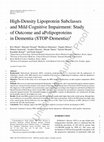 Research paper thumbnail of High-Density Lipoprotein Subclasses and Mild Cognitive Impairment: Study of Outcome and aPolipoproteins in Dementia (STOP-Dementia)1