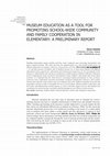 Research paper thumbnail of Museum Education as a Tool for Promoting School-Wide Community and Family Cooperation in Elementary: A Preliminary Report