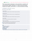 Research paper thumbnail of The association between remuneration systems of community health workers in India and promoted maternal health outcomes: a cross-sectional study