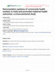 Research paper thumbnail of Remuneration systems of community health workers in India and promoted maternal health outcomes: a cross-sectional study