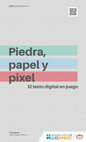 Research paper thumbnail of Piedra, papel y pixel. El texto digital en juego