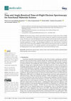 Research paper thumbnail of Time and Angle-Resolved Time-of-Flight Electron Spectroscopy for Functional Materials Science