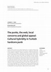 Research paper thumbnail of The punks, the web, local concerns and global appeal: Cultural hybridity in Turkish hardcore punk