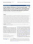 Research paper thumbnail of Is the relative thickness of ammonoid septa influenced by ocean acidification, phylogenetic relationships and palaeogeographic position?