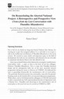 Research paper thumbnail of 1 - On Resuscitating the Aborted National Project: A Retrospective and Prospective View (Notes from my Last Conversation with Thandika Mkandawire)