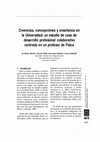 Research paper thumbnail of Creencias, concepciones y enseñanza en la Universidad: un estudio de caso de desarrollo profesional colaborativo centrado en un profesor de Física