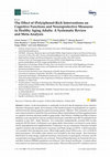 Research paper thumbnail of The Effect of (Poly)phenol-Rich Interventions on Cognitive Functions and Neuroprotective Measures in Healthy Aging Adults: A Systematic Review and Meta-Analysis