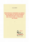 Research paper thumbnail of Résistances oasiennes au Maroc : aux racines du développement : recherche sur l'évolution des oasis dans la province de Figuig