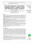 Research paper thumbnail of The determinants of securities trading activity: evidence from four European equity markets