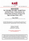 Research paper thumbnail of Nur Çetinoğlu Harunoğlu, Ayşegül Sever, and Emre Erşen, Turkey between the United States and Russia: Surfing on the Edge (Lexington Books, 2021)