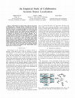 Research paper thumbnail of An Empirical Study of Collaborative Acoustic Source Localization