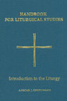 Research paper thumbnail of Handbook for Liturgical Studies Introduction to the Liturgy - Volume 1 by Anscar J. Chupungco OSB (1)