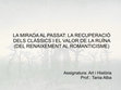 Research paper thumbnail of La mirada al passat: la recuperació dels clàssics i el valor de la ruïna (del Renaixement al Romanticisme)