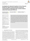 Research paper thumbnail of Investigating the stationarity hypothesis of Gross Domestic Product per capita in Central and Eastern Europe and Commonwealth of Independent State countries: Evidence using Fourier based panel KPSS test